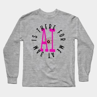 ai is there for me at 3am Long Sleeve T-Shirt